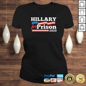 ClassicLadies Hillary Clinton For Prison 2020 Funny Political TShirt