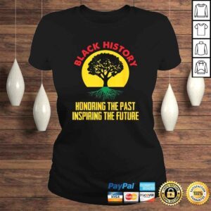 ClassicLadies Honoring Past Inspiring Future Black History Month TShirt Gift