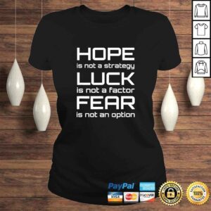 ClassicLadies Hope Luck Fear Shirt Inspirational Quote WorkouTShirt