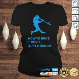 ClassicLadies How To Bunt Dont Hit A Dinger Funny Baseball Sarcasm Player TShirt Gift