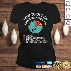 ClassicLadies How To Get An Engineers Attention Funny Engineer Engineering TShirt