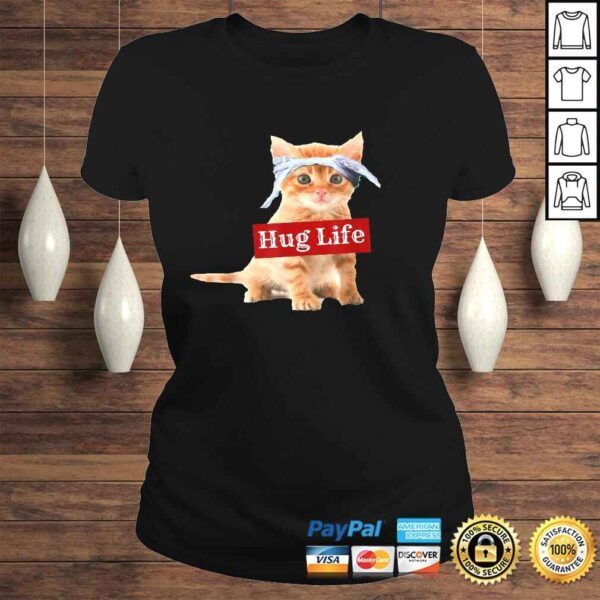 Hug life kitty cat thug gansta kitten kitteh Shirt funny - Image 3