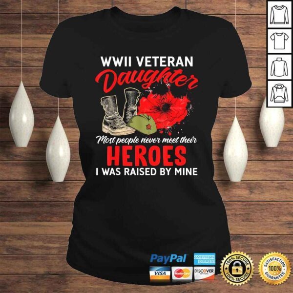 I Am A Veteran - WWII Veteran Daughter Tee T-Shirt - Image 3