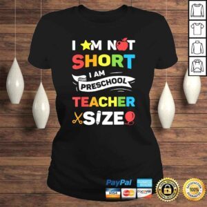 ClassicLadies I Am Not Short I Am Preschool Teacher Size Funny Teachers Tshirt