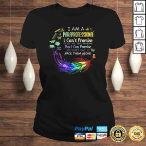 ClassicLadies I Am a Paraprofessional I Cant Promise Shirt