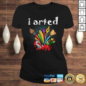 ClassicLadies I Arted Shirt Funny Art Shirt For Artist