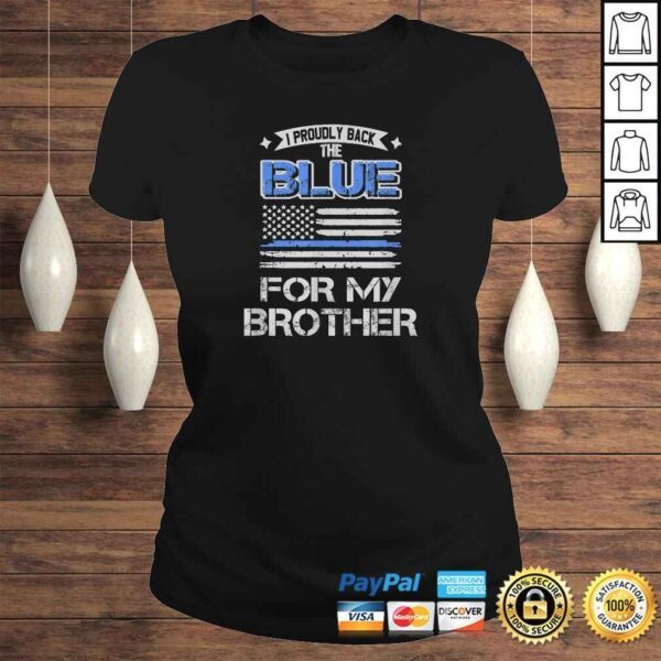 I Back The Blue For My Brother TShirt - Image 3