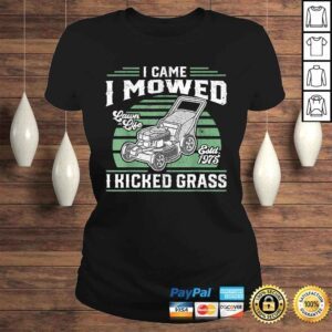 ClassicLadies I Came I Mowed I Kicked Grass Funny Lawn Mower Gift For Dad TShirt