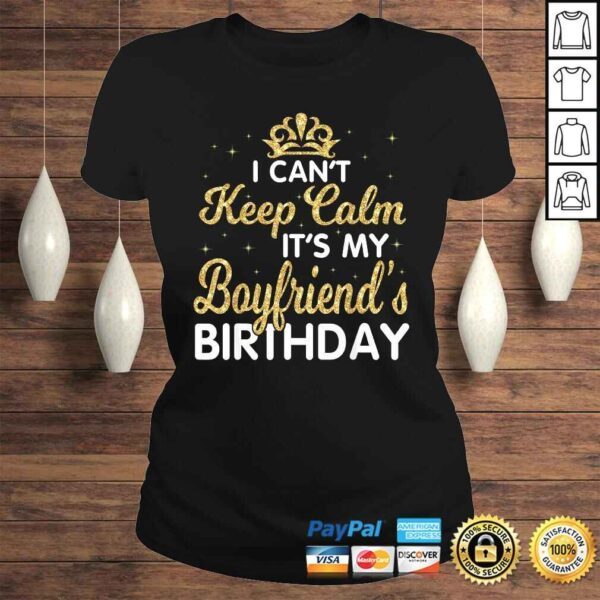 I Cant Keep Calm Its My Boyfriend Birthday Vintage TShirt - Image 3