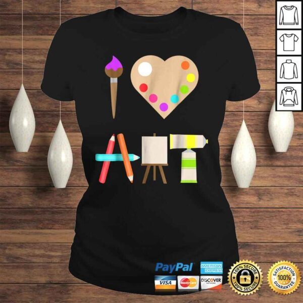 I LOVE ART FUN COLORFUL FUTURE ARTIST AND CRAFTS Gift TShirt - Image 3