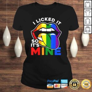 ClassicLadies I Licked It So Its Mine LGBTQ Lips Rainbow LGBShirt