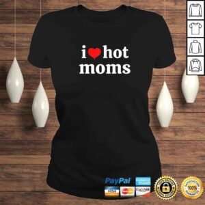 ClassicLadies I Love Hot Moms Virginity Duncan Rocks Danny Gift TShirt