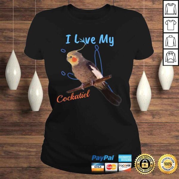 I Love My Cockatiel Best Bird Lover Talon PrinShirt! - Image 3