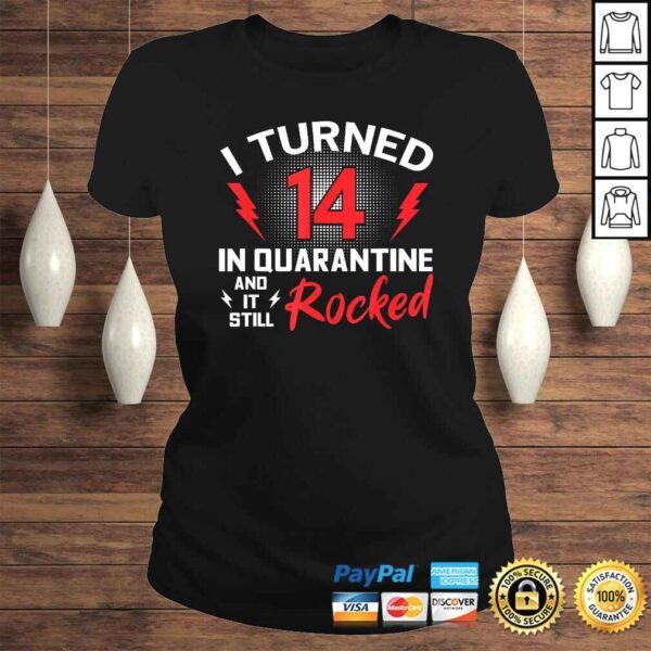 I Turned 14 In Quarantine 14Th Birthday Quarantined Gift Men Shirt - Image 3