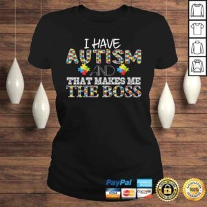 ClassicLadies I have austim and that makes me the boss VNeck TShirt