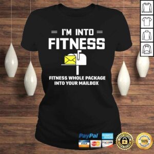 ClassicLadies IM Into Fitness Funny Mail Carrier Postman TShirt