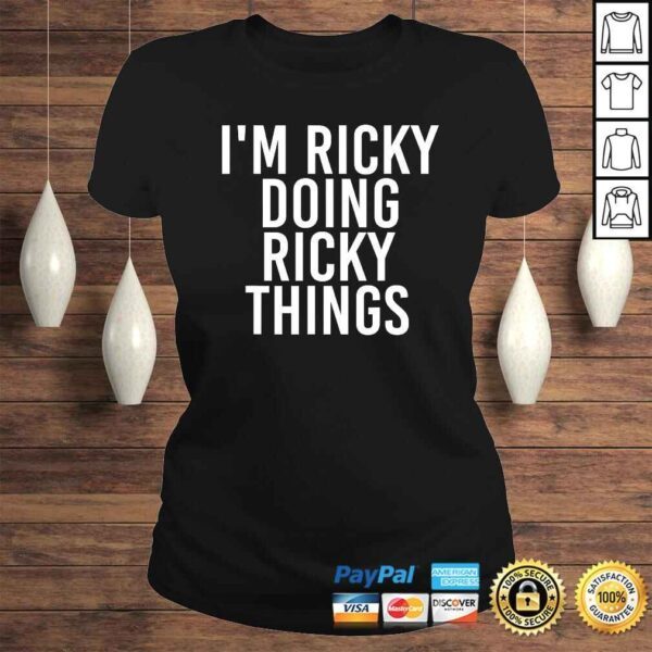 I'M RICKY DOING RICKY THINGS Shirt Funny Christmas Gift Idea - Image 3