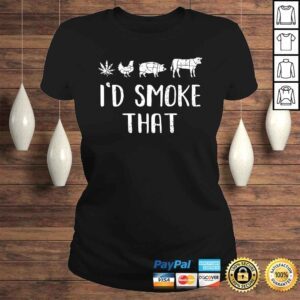 ClassicLadies Id Smoke That Funny BBQ weed cannabis Gift TShirt