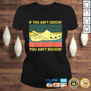 ClassicLadies If You Aint Crocin You Aint Rockin Gift TShirt