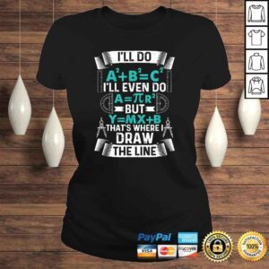 ClassicLadies Ill Do A2 Plus B2 Equal C2 Thats Where I Draw The Line Math TShirt