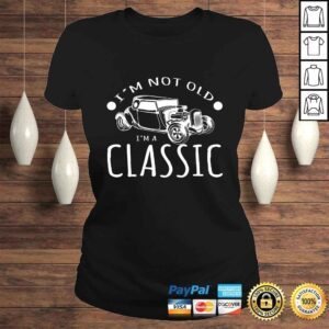 ClassicLadies Im Not Old Im A Classic Car Collector Design TShirt