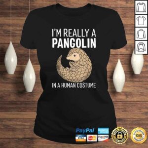 ClassicLadies Im Really A Pangolin In A Human Costume Halloween TShirt