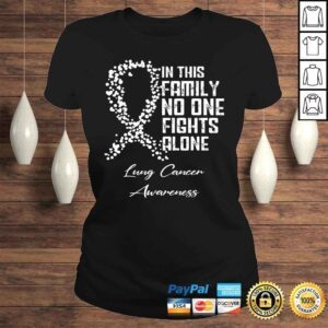 ClassicLadies In This Family No One Fights Alone Shirt Lung Cancer