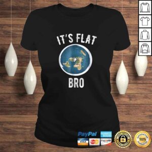 ClassicLadies Its Flat Bro The Earth is Flat Map