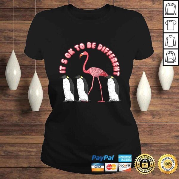 Its Ok To Be Different Funny Sayings Flamingo Penguin T-shirt - Image 3