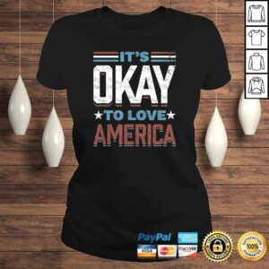 ClassicLadies Its Okay To Love America TShirt