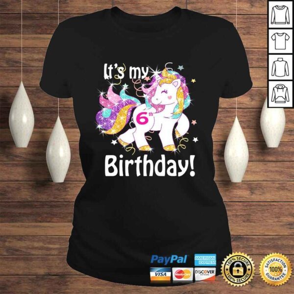 Kids Its my 6th birthday Unicorn (6 Year Old) Shirt Girls - Image 3