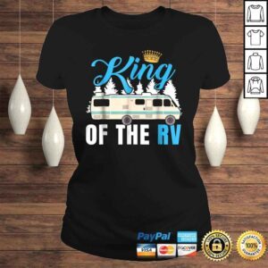 ClassicLadies King of the RV Camper RV Owner Funny Gift Shirt For Dad