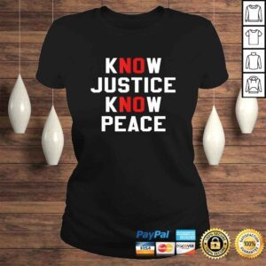 ClassicLadies Know Justice Know Peace No Justice No Peace TShirt