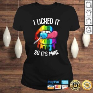 ClassicLadies LGBT Pride I Licked it So Its Mine Sexy Rainbow Lips Shirt