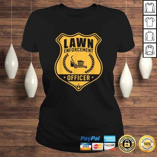 Lawn Enforcement Officer Shirt - Gardening Lawn Mower Gift - Image 3