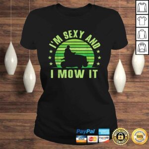 ClassicLadies Lawn Mowing Shirt Landscaping Shirt Im Sexy And I Mow ITShirt Gift