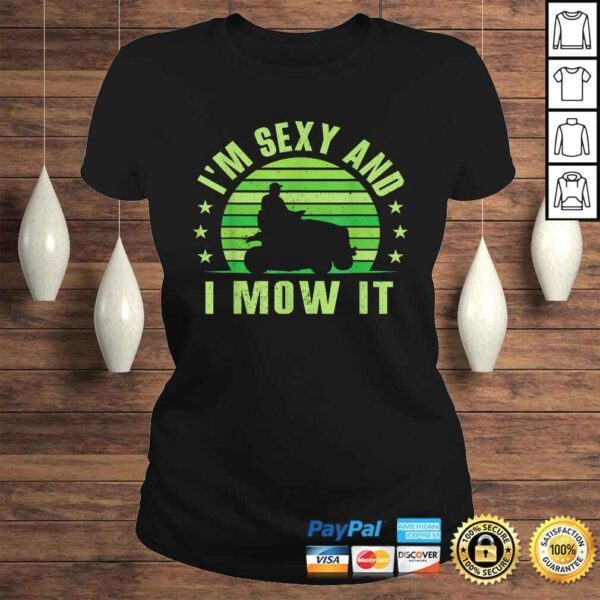 Lawn Mowing Shirt - Landscaping Shirt Im Sexy And I Mow ITShirt Gift - Image 3