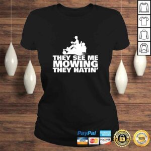 ClassicLadies Lawn Mowing They See Me Mowin They Hatin funny landscaping TShirt