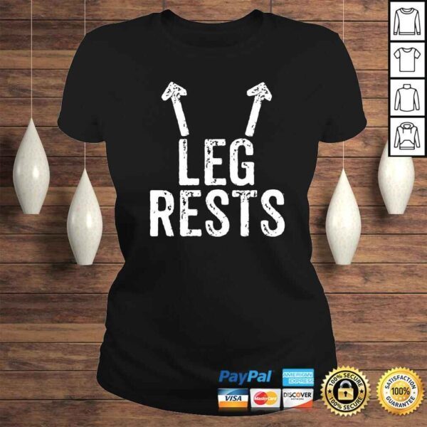 Leg Rests - Funny, Rude Joke T-shirt - Image 3