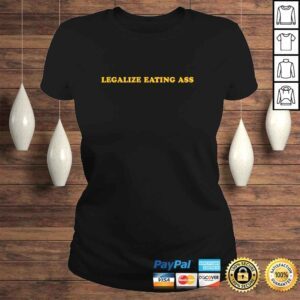 ClassicLadies Legalize Eating Ass Hoodie