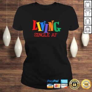 ClassicLadies Living Single AF Fun Singles Men and Womens Cool Gift Top