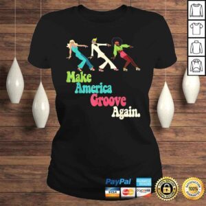 ClassicLadies MAGA Make America Groove Again Retro 1970s Style TShirt