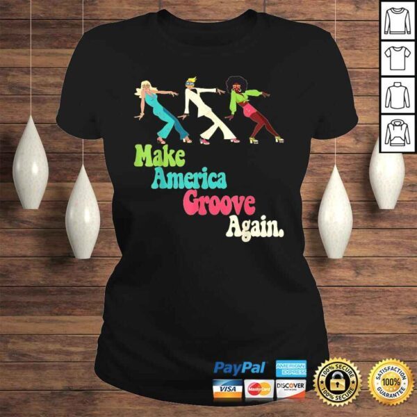 MAGA Make America Groove Again Retro 1970s Style TShirt - Image 3