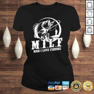 ClassicLadies MILF Man I Love Fishing Shirt Funny Fisherman Fishing Shirt