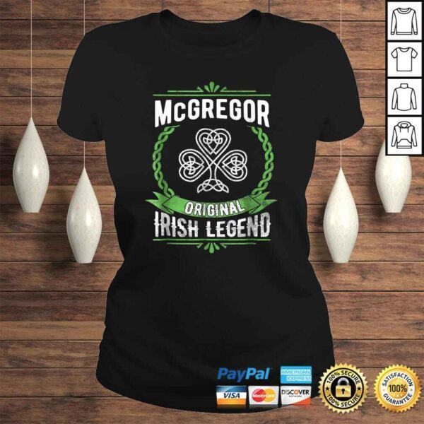 McGregor Name Shirt St Patricks Day Irish Legend Shamrock - Image 3