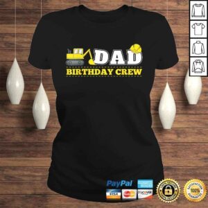 ClassicLadies Mens Dad Birthday Crew Construction Birthday Party Theme TShirt