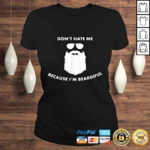 ClassicLadies Mens Dont Hate Me Because Im Beardiful Shirt For Bearded Men