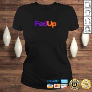 ClassicLadies Mens Fedup Shirt Fed Up Shirt Mens Womens