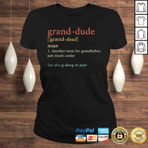 ClassicLadies Mens GrandDude Definition Grand Dude Gifts Fathers Day Shirt