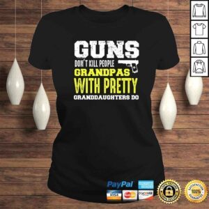 ClassicLadies Mens Guns Dont Kill People Grandpas with Pretty Granddaughters Do 1